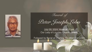 Funeral Service of Mr Peter Joseph Lobo  11 AM  July 29 2024  Our Lady of Lourdes Church [upl. by Carolynn]