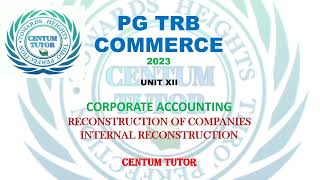 PG TRB COMMERCE UNIT XII CORPORATE ACCOUNTING INTERNAL RECONSTRUCTION MCQ [upl. by Yhtommit]