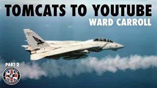 Tomcats to YouTube  Ward Carroll Part 2 [upl. by Sophronia]