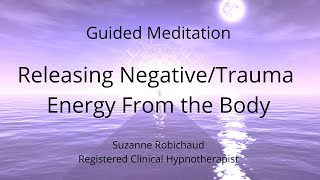 Clearing Negative Trauma Energy From The Body longer version  Guided Meditation [upl. by Laflam]