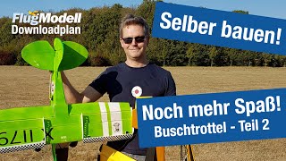 Buschtrottel  Teil 2 Der Spaß geht in die nächste Runde Downloadplanmodell für Selberbauer [upl. by Waechter93]