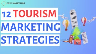 Tourism Marketing 12 Tourism Marketing Strategies [upl. by Tonjes55]