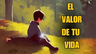 El Valor De Tu Vida  Historia de sabiduría [upl. by Goren]