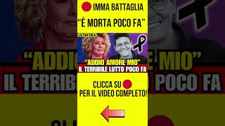 IMMA BATTAGLIA  LE STRAZIANTI PAROLE DI ADDIO quotÈ MORTA POCO FA notizie lutto cronaca [upl. by Aihsein319]