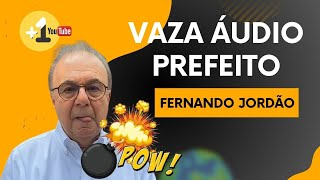 💣💥VAZA ÁUDIO PREFEITO FERNANDO JORDÃO EM ANGRA [upl. by Guevara]