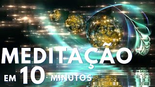 10 minutos  Música para meditação  Medite em 10 minutos [upl. by Nuahsyd]