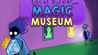 The Cat Burglar amp The Magic Museum Playthrough  That Was Tough [upl. by Dewhurst]