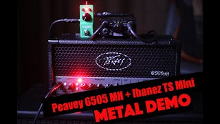 Peavey 6505 MH  Ibanez TubeScreamer Mini  Metal Demo [upl. by Meyer138]