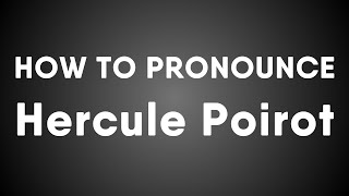 How To Pronounce Hercule Poirot French [upl. by Ollie648]