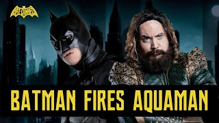 BATMAN FIRES AQUAMAN  BATCANNED [upl. by Joela287]