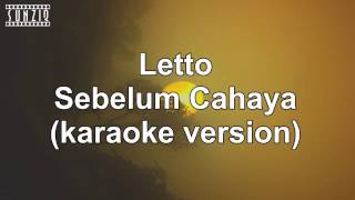 Letto  Sebelum Cahaya Karaoke Version  Lyrics No Vocal sunziq [upl. by Hadias]