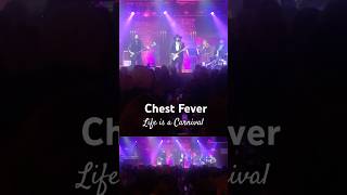 Chest Fever  Life is a Carnival [upl. by Ettevol]