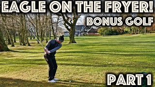 EAGLE ON THE FRYER Dunham Forest Bonus Golf  Part 1 [upl. by Ardnuahc322]