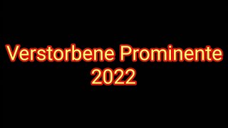 Verstorbene Prominente 2022 [upl. by Ille459]