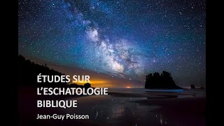 Chapitre 11  Études sur leschatologie biblique [upl. by Hellah239]