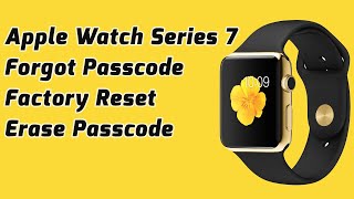 How to Factory Reset Apple Watch Series 7 Forgot Passcode  Apple Watch 7 Reset without passcode [upl. by Llerdnam]