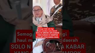 Semoga tidak ada lagi haul yang mengatasnamakan nama daerah [upl. by Arretak]