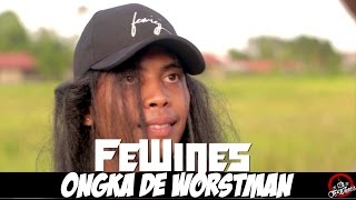 FeWines  Ongka de worstman [upl. by Rodriguez]