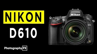 Nikon D610 DSLR Camera Highlights amp Overview [upl. by Yennep]