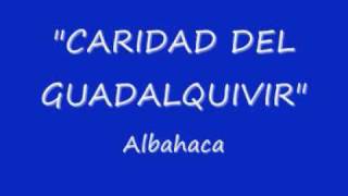 Albahaca  Caridad del guadalquivir cantada [upl. by Raffarty]