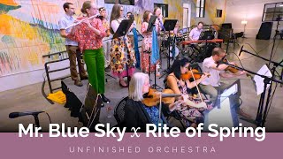 Mr Blue Sky x Rite of Spring  Unfinished Orchestra [upl. by Boyes]