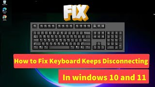 How to Fix Keyboard Keeps Disconnecting In Windows 10 and 11 [upl. by Owen]