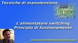 Tecniche di Manutenzione  Alimentatore Switching  Principio di funzionamento [upl. by Dorris646]