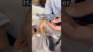 Fringe Topper Before amp After hairtopper greyhair hairtoppersforwomen tutorial shorthairstyles [upl. by Liborio]