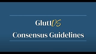 Overview of Glut1 Deficiency Syndrome Expert Consensus Guidelines [upl. by Ilan]