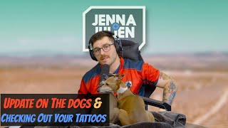 Podcast 282  Update On The Dogs amp Checking Out Your Tattoos [upl. by Wallinga304]