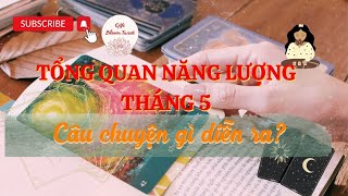 TỔNG QUAN NĂNG LƯỢNG THÁNG 5 2024  CÂU CHUYỆN GÌ SẼ DIỄN RA II QiYi Bloom Tarot [upl. by Annmaria]