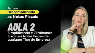 Aula 2 de 4  Simplificando e Eliminando Erros nas NFs de qualquer Tipo de Empresa [upl. by Ahsed223]