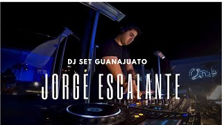 JORGE ESCALANTE DJ SET GUANAJUATO CAPITAL [upl. by Ok]