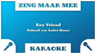 Zing Maar Mee  Een Vriend  Karaoke [upl. by Yearwood]