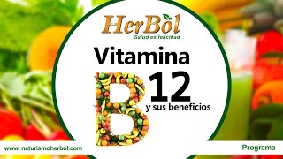 Vitamina B12 beneficios  Naturismo Herbol  Salud es felicidad [upl. by Euphemiah]