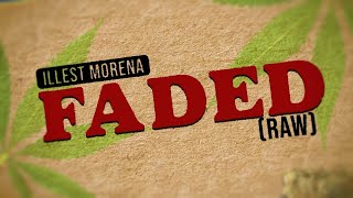 Faded Raw  Illest Morena Official Lyric Video [upl. by Bibeau381]