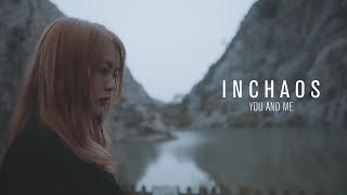 INCHAOS  You And Me OFFICIAL MUSIC VIDEO [upl. by Adnaerb151]