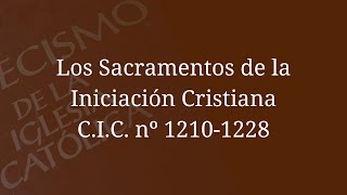 Los Sacramentos de la Iniciación Cristiana CIC nº 12101228 [upl. by Amalburga]