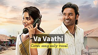 va vaathi cover song  vaathi movie song  Dhanush  Samyuktha menon [upl. by Hollis]