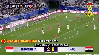 🔴 LIVE Ahmed Bin Ali Stadium ● TIMNAS INDONESIA VS IRAK ● PIALA ASIA 2023 2024 ● Ilustrasi Prediksi [upl. by Llehcram]