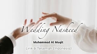 WEDDING NASHEED  Arabic Lirik dan Terjemahan Indonesia  Muhammad Al Muqit [upl. by Phares425]