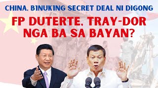 FP DUTERTE TRAYD0R NGA BA SA BAYAN CHINA BINUKING SECRET DEAL NI DIGONG [upl. by Farrington444]