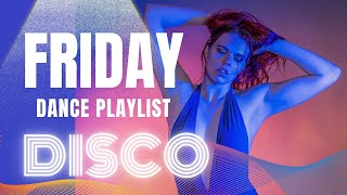 Friday Dance Playlist Disco For The Ultimate Vibes fridayvibes [upl. by Hsitirb59]