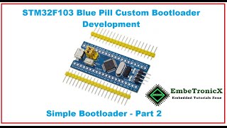 Simple Custom STM32F103 Bootloader  STM32F103 Bootloader Development Part 2 [upl. by Barb]