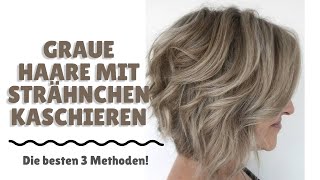 Graue Haare mit Strähnchen kaschieren  Die besten 3 Methoden [upl. by Golightly]