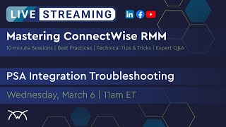 Mastering RMM  PSA Integration Troubleshooting [upl. by Corel]