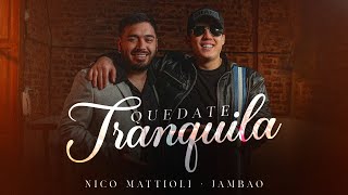 Nico Mattioli Jambao  Quedate Tranquila Video Oficial [upl. by Aneloc]