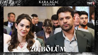 Kara Ağaç Destanı 26 Bölüm trt1 [upl. by Einama656]