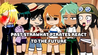 Past Strawhat Pirates React To The Future original  All Parts Itari [upl. by Nueoht]