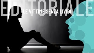 Le vittime senza lividi  La violenza psicologica e la difficoltà di riconoscerla [upl. by Llabmik71]